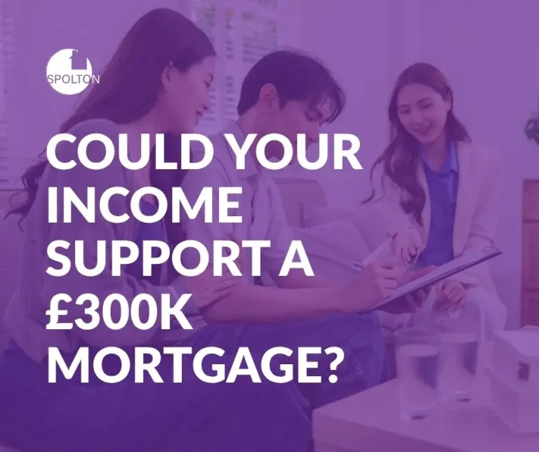 Could your income support a £300k mortgage